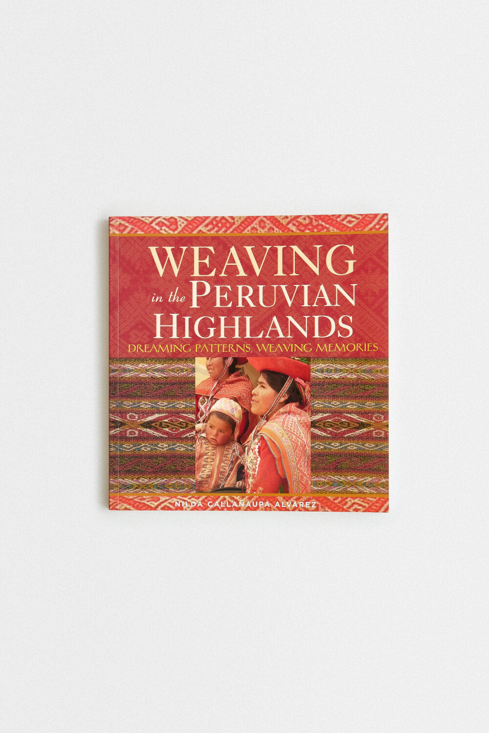 Weaving in the Peruvian Highlands Book